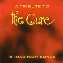 15 Imaginary Songs – A Tribute To The Cure